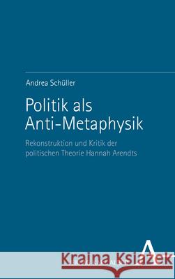Politik als Anti-Metaphysik  9783495996454 