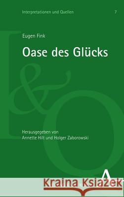Oase Des Glucks: Gedanken Zu Einer Ontologie Des Spiels Eugen Fink 9783495996867 Karl-Alber-Verlag