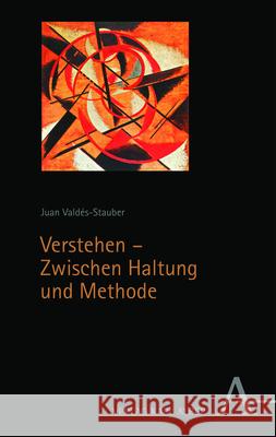 Verstehen - Zwischen Haltung und Methode Juan Valdes-Stauber 9783495997710