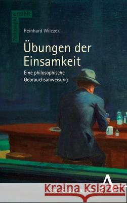 Übungen der Einsamkeit Wilczek, Reinhard 9783495997925 Alber