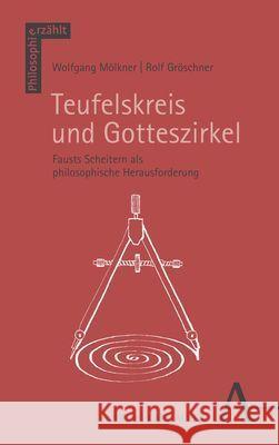 Teufelskreis und Gotteszirkel Mölkner, Wolfgang, Gröschner, Rolf 9783495998922