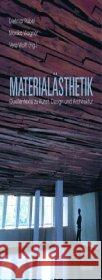 Materialästhetik : Quellentexte zu Kunst, Design und Architektur. Mit Register Rübel, Dietmar Wagner, Monika Wolff, Vera 9783496013358