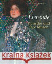 Liebende : Künstler und ihre Musen. 40 Porträts von Raffael bis Man Ray Heslewood, Juliet 9783496014447