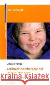 Artikulationstherapie bei Vorschulkindern : Diagnostik und Didaktik Franke, Ulrike   9783497019441