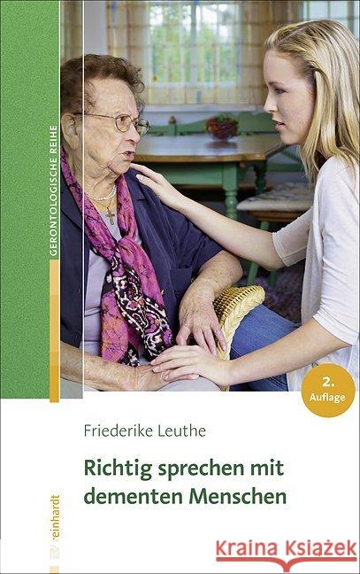 Richtig sprechen mit dementen Menschen Leuthe, Friederike 9783497023370 Reinhardt, München