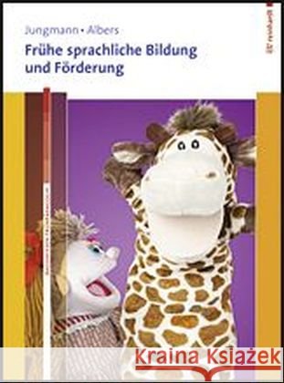 Frühe sprachliche Bildung und Förderung Jungmann, Tanja; Albers, Timm 9783497023998