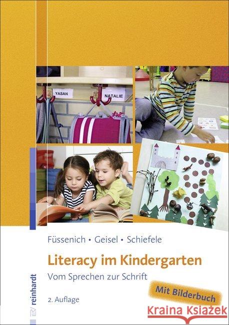 Literacy im Kindergarten : Vom Sprechen zur Schrift Füssenich, Iris; Geisel, Carolin; Schiefele, Christoph 9783497027477 Reinhardt, München