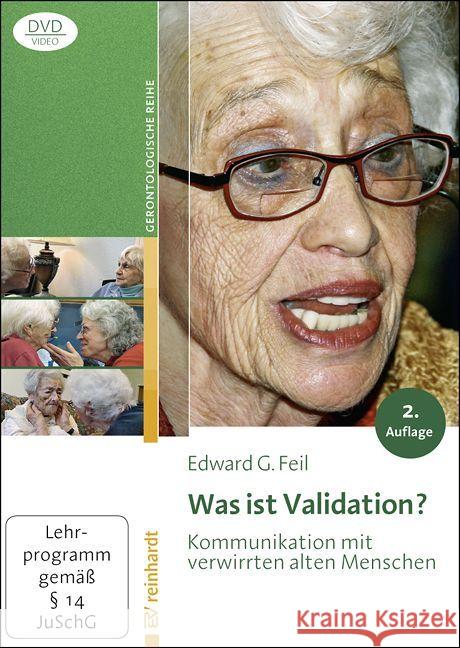 Was ist Validation?, 1 DVD-Video : Kommunikation mit verwirrten alten Menschen. DE Feil, Edward G. 9783497027965