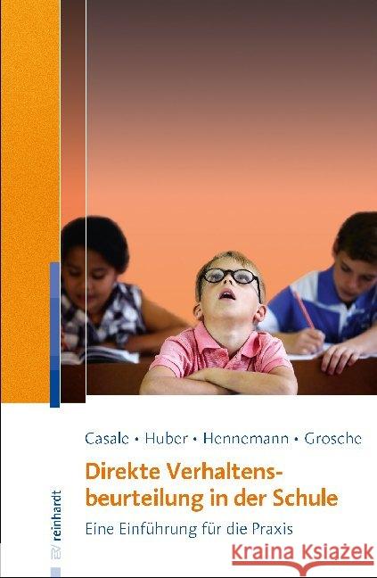 Direkte Verhaltensbeurteilung in der Schule : Eine Einführung für die Praxis Casale, Gino; Huber, Christian; Hennemann, Thomas 9783497028061 Reinhardt, München