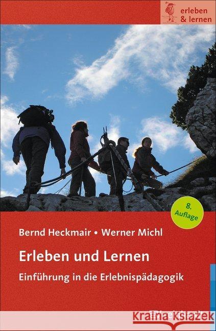 Erleben und Lernen : Einführung in die Erlebnispädagogik Heckmair, Bernd; Michl, Werner 9783497028252 Reinhardt, München