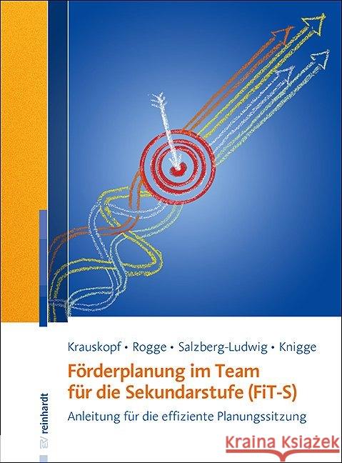 Förderplanung im Team für die Sekundarstufe (FiT-S) : Anleitung für die effiziente Planungssitzung Krauskopf, Karsten; Rogge, Franziska; Salzberg-Ludwig, Karin 9783497028894 Reinhardt, München