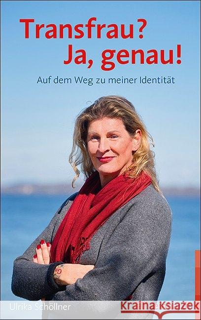 Transfrau? Ja, genau! : Auf dem Weg zu meiner Identität Schöllner, Ulrika 9783497029013