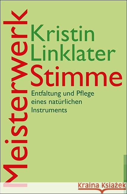 Meisterwerk Stimme : Entfaltung und Pflege eines natürlichen Instruments Linklater, Kristin 9783497029020
