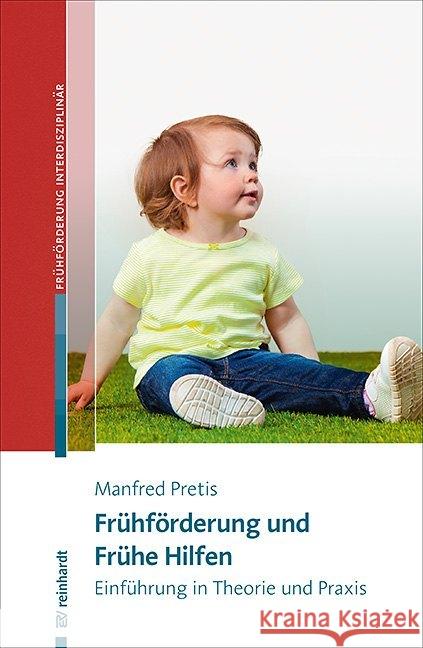 Frühförderung und Frühe Hilfen : Einführung in Theorie und Praxis Pretis, Manfred 9783497029457 Reinhardt, München