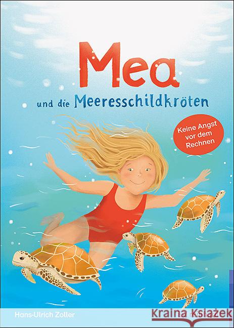 Mea und die Meeresschildkröten Zoller, Hans-Ulrich 9783497030354 Reinhardt, München