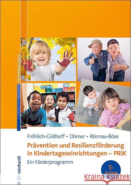 Prävention und Resilienzförderung in Kindertageseinrichtungen - PRiK Fröhlich-Gildhoff, Klaus, Dörner, Tina, Rönnau-Böse, Maike 9783497030507