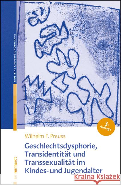 Geschlechtsdysphorie, Transidentität und Transsexualität  im Kindes- und Jugendalter Preuss, Wilhelm F. 9783497030934 Reinhardt, München