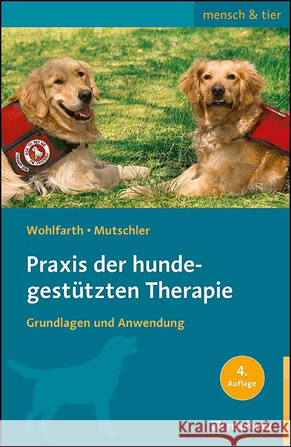 Praxis der hundegestützten Therapie Wohlfarth, Rainer, Mutschler, Bettina 9783497031351