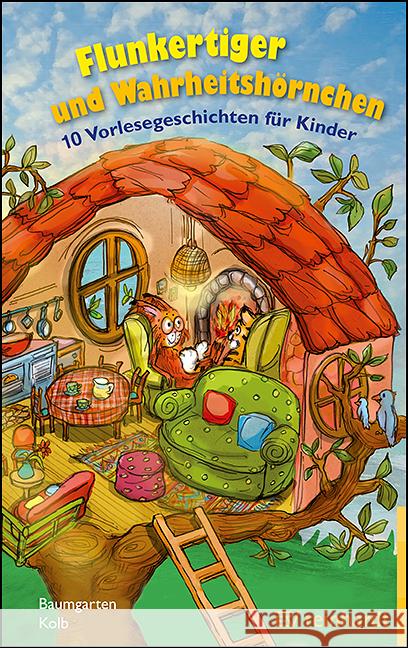 Flunkertiger und Wahrheitshörnchen Baumgarten, Barbara 9783497031399