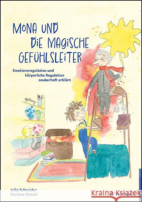 Mona und die magische Gefühlsleiter Schneider, Julia 9783497031818