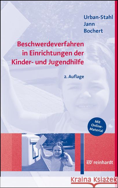 Beschwerdeverfahren in Einrichtungen der Kinder- und Jugendhilfe Urban-Stahl, Ulrike, Jann, Nina, Bochert, Susan 9783497032006 Reinhardt, München