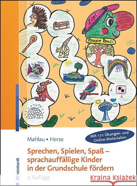 Sprechen, Spielen, Spaß - sprachauffällige Kinder in der Grundschule fördern Mahlau, Kathrin, Herse, Sylvia 9783497032396