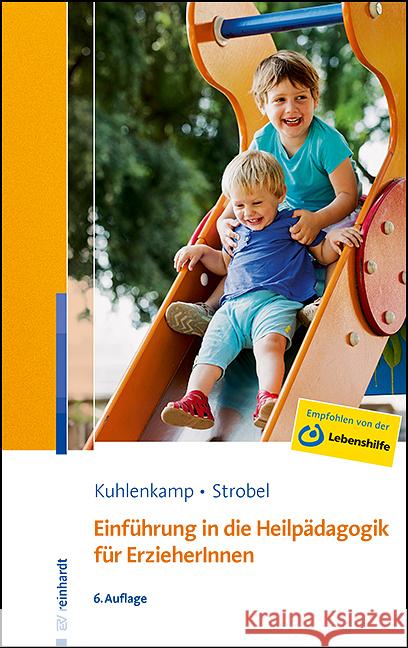 Einführung in die Heilpädagogik für ErzieherInnen Kuhlenkamp, Stefanie, Strobel, Beate U. M. 9783497032532 Reinhardt, München