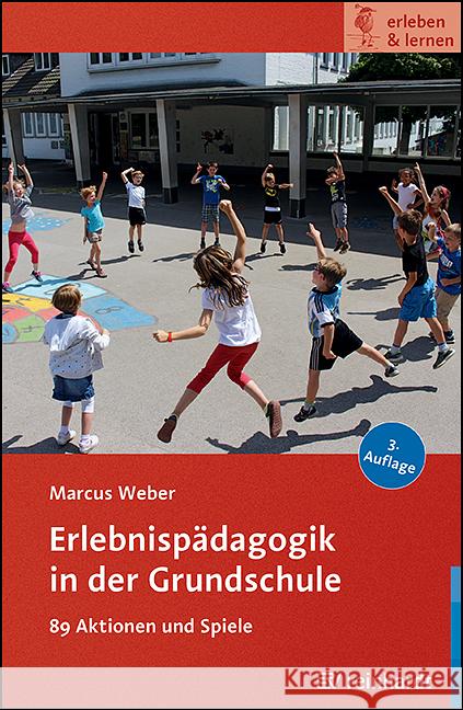 Erlebnispädagogik in der Grundschule Weber, Marcus 9783497032686 Reinhardt, München