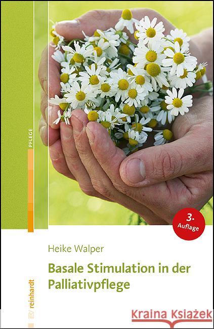 Basale Stimulation in der Palliativpflege Walper, Heike 9783497032792