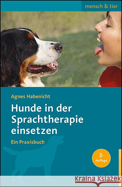 Hunde in der Sprachtherapie einsetzen Habenicht, Agnes 9783497032808 Reinhardt, München