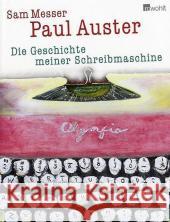 Die Geschichte meiner Schreibmaschine : Deutsche Erstausgabe Messer, Sam Auster, Paul Schmitz, Werner 9783498000653