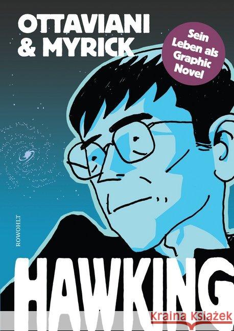 Hawking : Sein Leben als Graphic Novel Ottaviani, Jim; Myrick, Leland 9783498001360 Rowohlt, Reinbek