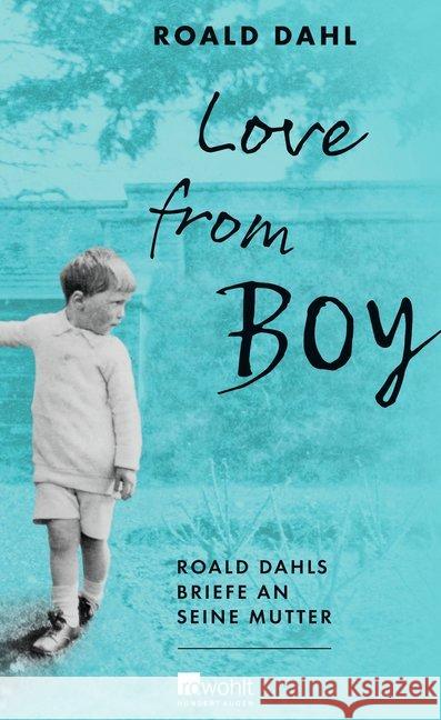 Love from Boy : Roald Dahls Briefe an seine Mutter Dahl, Roald 9783498013349 Rowohlt, Reinbek