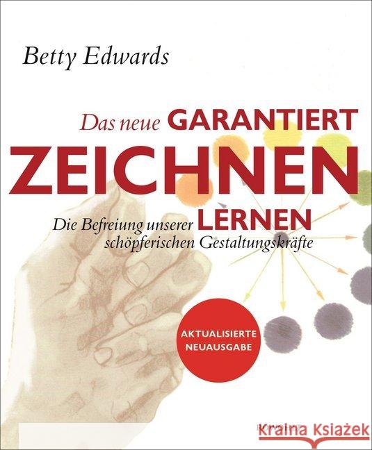 Das neue Garantiert zeichnen lernen : Die Befreiung unserer schöpferischen Gestaltungskräfte Edwards, Betty   9783498016692