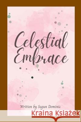 Celestial Embrace Segun Dominic 9783498178840 Grand Studios