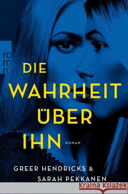 Die Wahrheit über ihn : Roman Hendricks, Greer; Pekkanen, Sarah 9783499000737