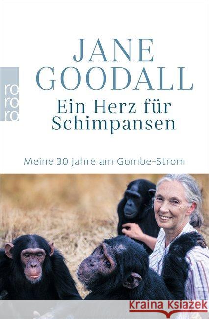 Ein Herz für Schimpansen : Meine 30 Jahre am Gombe-Strom Goodall, Jane 9783499003042