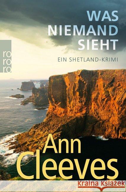 Was niemand sieht : Ein Shetland-Krimi Cleeves, Ann 9783499003097 Rowohlt TB.