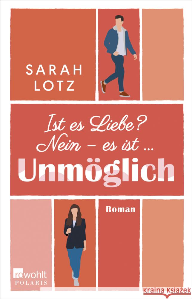 Ist es Liebe? Nein - es ist ... Unmöglich Lotz, Sarah 9783499006944