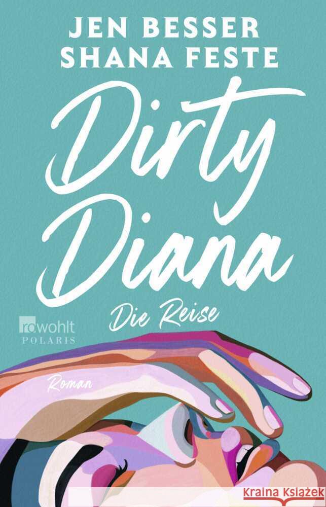 Dirty Diana: Die Reise Besser, Jen, Feste, Shana 9783499007439 Rowohlt TB.