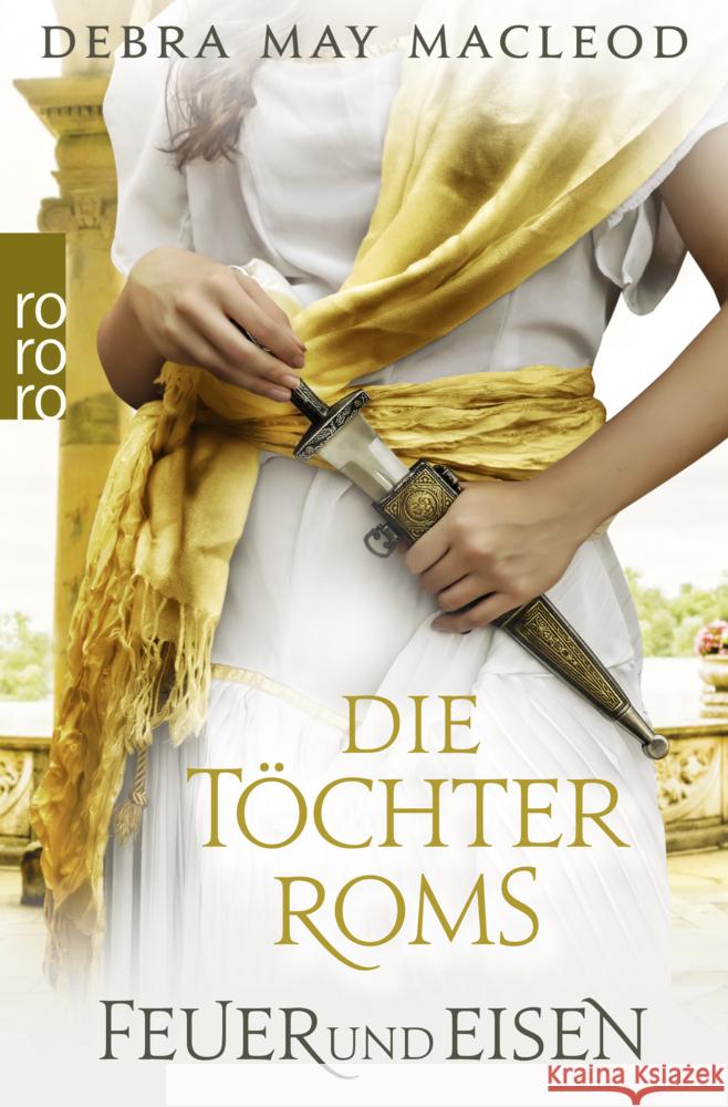 Die Töchter Roms: Feuer und Eisen Macleod, Debra May 9783499007927