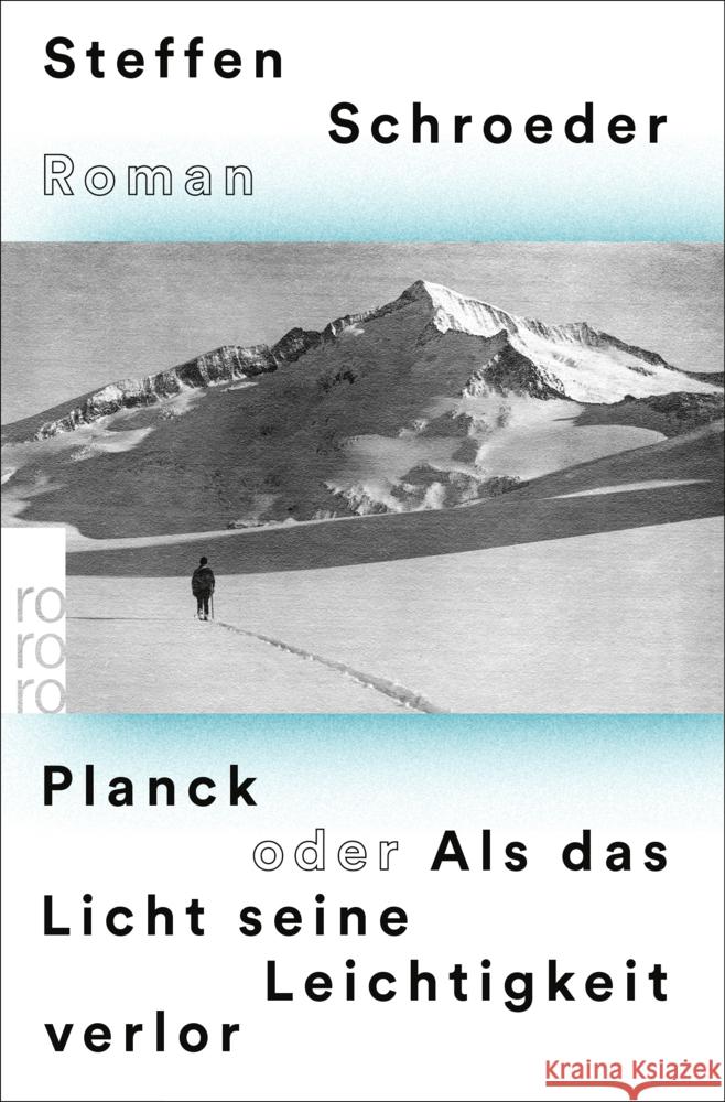 Planck oder Als das Licht seine Leichtigkeit verlor Schroeder, Steffen 9783499009310