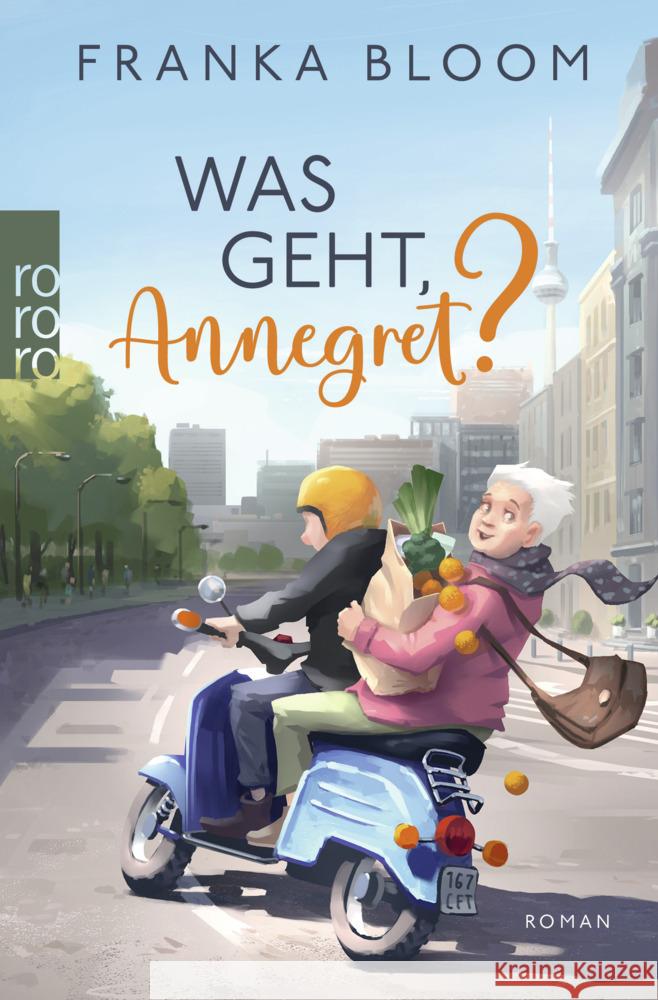 Was geht, Annegret? Bloom, Franka 9783499011207