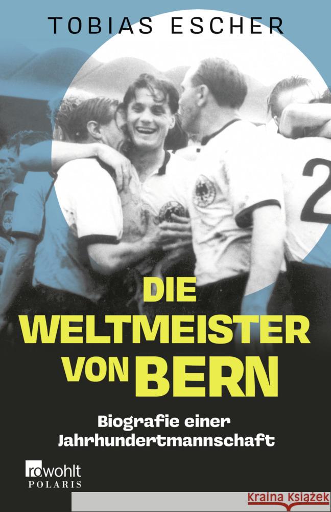 Die Weltmeister von Bern Escher, Tobias 9783499014420