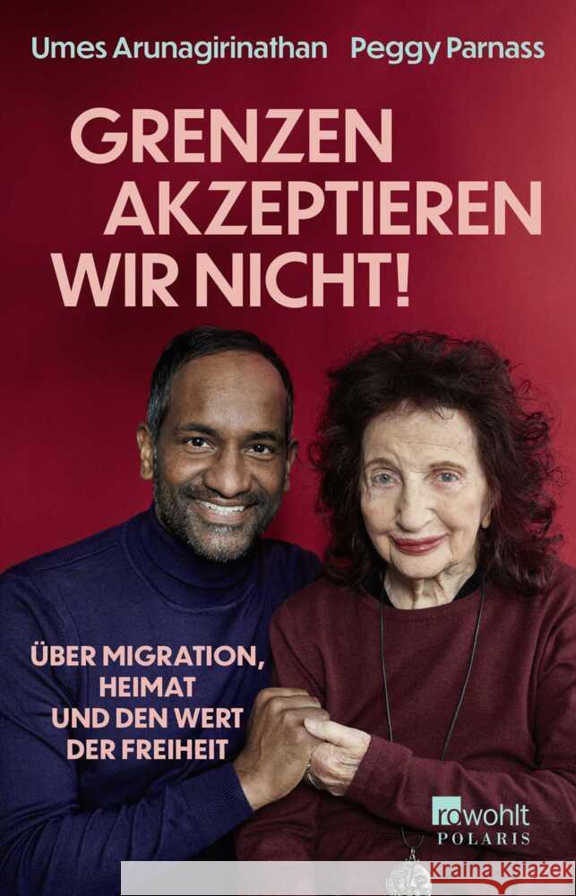 «Grenzen akzeptieren wir nicht!» Arunagirinathan, Umes, Mendlewitsch, Doris, Parnass, Peggy 9783499017834 Rowohlt TB.