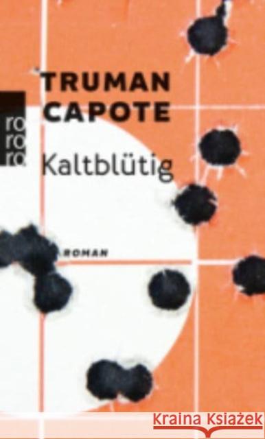 Kaltblütig : Wahrheitsgemäßer Bericht über einen mehrfachen Mord und seine Folgen Capote, Truman Hansen, Kurt H.    9783499111761 Rowohlt TB.