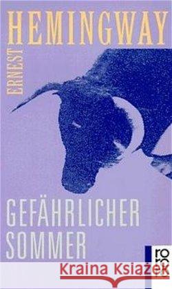 Gefährlicher Sommer Hemingway, Ernest   9783499124570 Rowohlt TB.