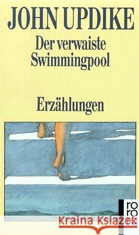 Der verwaiste Swimmingpool : Erzählungen Updike, John   9783499126802 Rowohlt TB.