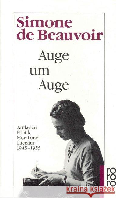 Auge um Auge : Artikel zu Politik, Moral und Literatur 1945 - 1955 Beauvoir, Simone de Groepler, Eva  9783499130663 Rowohlt TB.