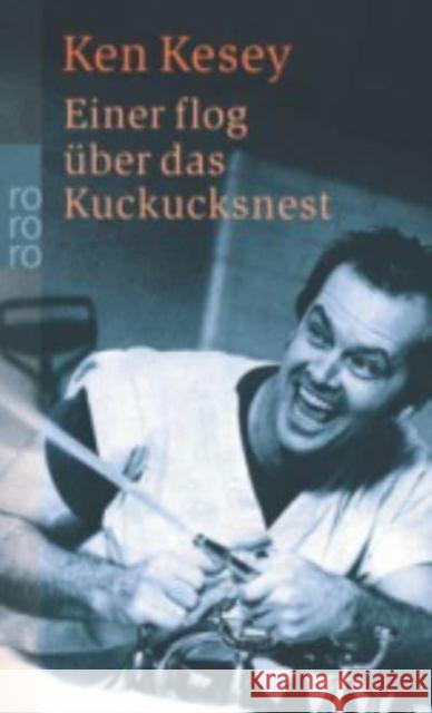 Einer flog über das Kuckucksnest : Roman Kesey, Ken   9783499150616